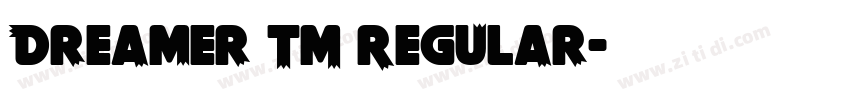 Dreamer TM Regular字体转换